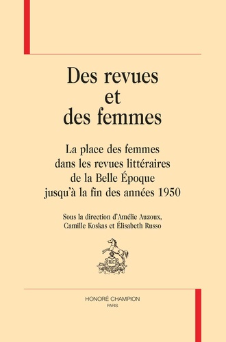 Des revues et des femmes. La place des femmes dans les revues littéraires de la Belle Epoque jusqu'à la fin des années 1950