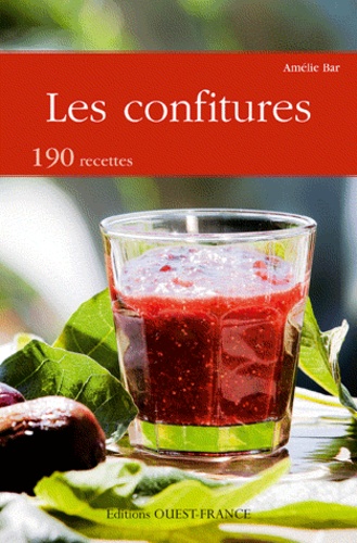 Amélie Bar - Les confitures - 190 recettes.