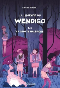La légende du Wendigo T.2 : La grotte maléfique