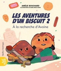 Amélie Bouchard - Les aventures d'un biscuit v 02 a la recherche d'avoine.
