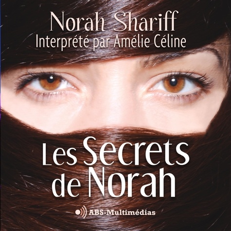 Amélie Céline et Norah Shariff - Les Secrets de Norah.