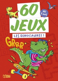 Amélie Chevalier et Christine Ponchon - 60 jeux Les dinosaures !.
