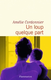 Google Books téléchargeur Android Un loup quelque part par Amélie Cordonnier