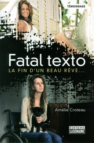 Amelie Croteau - Fatal Texto - La fin d'un beau rève....