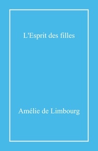 Amélie de Limbourg - L'Esprit des filles.