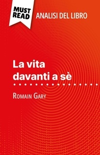 Amélie Dewez et Sara Rossi - La vita davanti a sè di Romain Gary (Analisi del libro) - Analisi completa e sintesi dettagliata del lavoro.