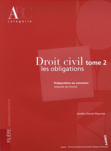 Amélie Dionisi-Peyrusse - Droit civil - Tome 2, Les obligations.