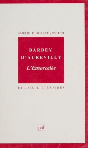 Barbey d'Aurevilly, "L'ensorcelée"