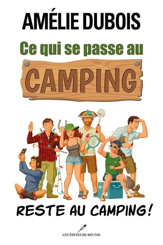 Amélie Dubois - Ce qui se passe au camping reste au camping.