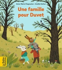 Amélie Dufour et Anne-Marie Chapouton - Une famille pour Duvet.