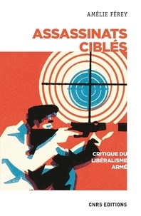 Amélie Férey - Assassinats ciblés - Critique d'un libéralisme armé.