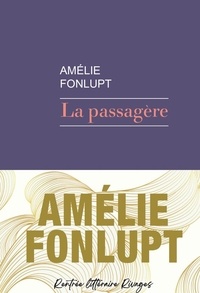 Amélie Fonlupt - La passagère.