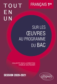 Amélie Goutaudier - Français 1re - Tout-en-un sur les oeuvres au programme du BAC.