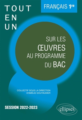 Tout-en-un sur les oeuvres au programme du Bac français 1re  Edition 2022-2023