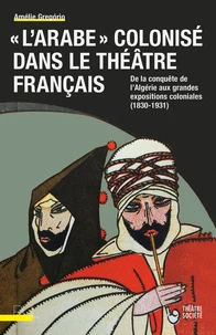 "L'Arabe" colonisé dans le théâtre français