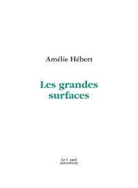 Amélie Hébert - Les grandes surfaces.