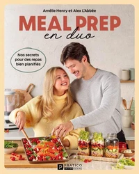 Meal prep en duo. nos secrets pour des repas bien planifies