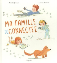 Amélie Javaux et Annick Masson - Ma famille déconnectée.