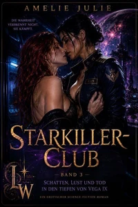 Starkiller-Club - Band 3 - Schatten, Lust und Tod in den Tiefen von Vega IX