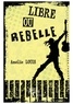 Amélie Louis - Libre ou rebelle.