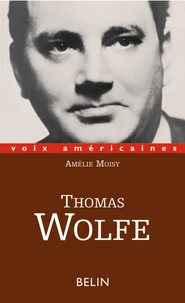 Thomas Wolfe. L'Epopee Intime