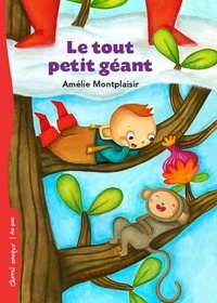 Amélie Montplaisir - Le tout petit géant.