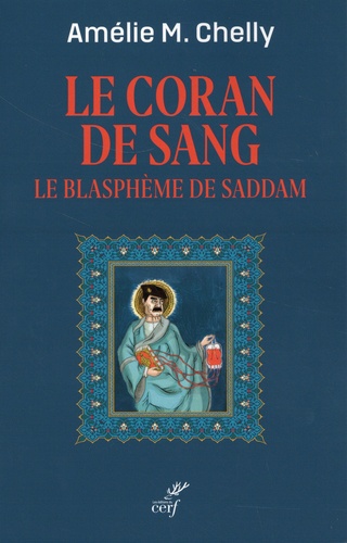 Le Coran de sang. Le blasphème de Saddam
