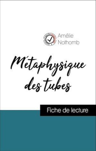 Analyse de l'œuvre : Métaphysique des tubes (résumé et fiche de lecture plébiscités par les enseignants sur fichedelecture.fr)