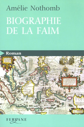 Amélie Nothomb - Biographie de la faim.