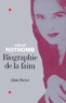 Amélie Nothomb - Biographie de la faim.