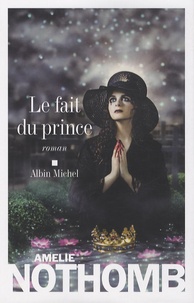 Amélie Nothomb - Le Fait du prince.