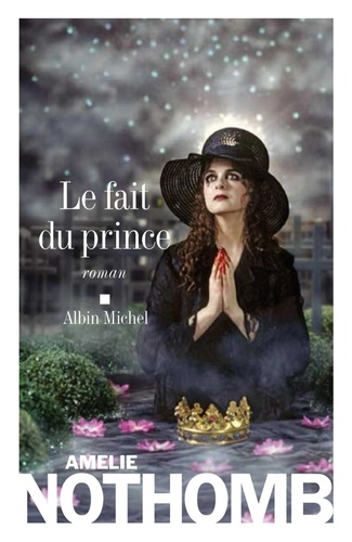 Amélie Nothomb et Amélie Nothomb - Le Fait du prince.