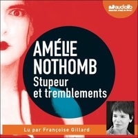 Amélie Nothomb et Françoise Gillard - Stupeur et tremblements.
