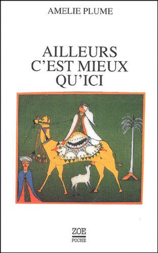 Amélie Plume - Ailleurs c'est mieux qu'ici.