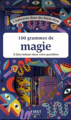 Amélie Poggi et Margaux Charpentier - 100 grammes de magie - A faire infuser dans votre quotidien.