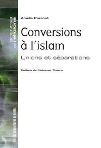 Amélie Puzenat - Conversions à l'islam - Unions et séparations.