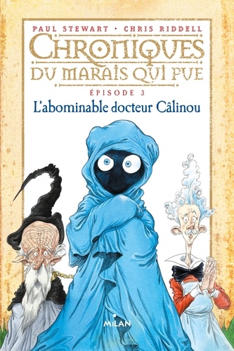 Chroniques du marais qui pue, Tome 03. L'abominable docteur câlinou