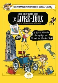 Amélie Sarn et Laurent Audouin - Le livre-jeux - Les Aventures fantastiques de Sacré-Coeur - Deviens le héros de cette histoire !.
