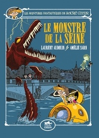 Amélie Sarn et Laurent Audouin - Les aventures fantastiques de Sacré-Coeur  : Le monstre de la Seine.