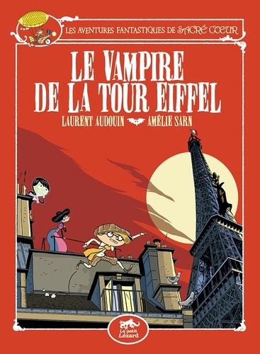 Amélie Sarn et Laurent Audouin - Les aventures fantastiques de Sacré-Coeur  : Le vampire de la tour Eiffel.