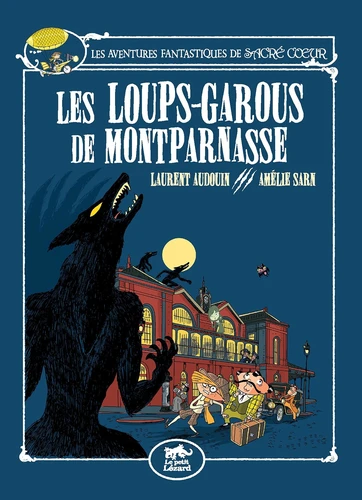Couverture de Les aventures fantastiques de Sacré-Coeur Les loups-garous de Montparnasse