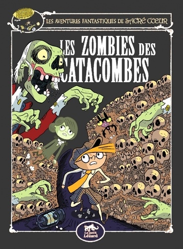 Les aventures fantastiques de Sacré-Coeur  Les zombies des catacombes