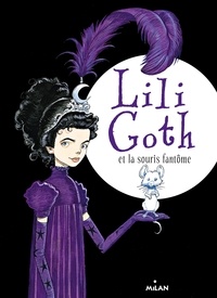 Chris Riddell et  Amélie SARN - Lili Goth, Tome 01 - Lili Goth et la souris fantôme.