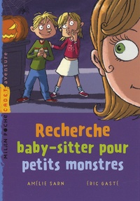 Amélie Sarn et Eric Gasté - Recherche baby-sitter pour petits monstres.