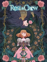 Amélie Sarn et Lise Garçon - Rose & Crow Tome 3 : .