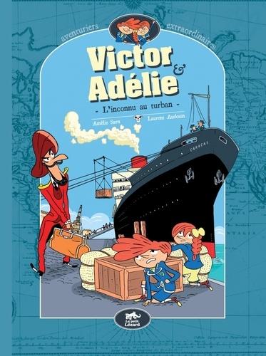 Victor & Adélie, aventuriers extraordinaires Tome 1 L'inconnu au turban