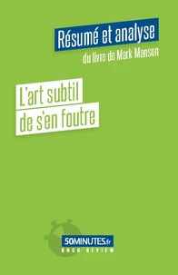 L'art subtil de s'en foutre (Résumé et analyse du livre de Mark Manson)