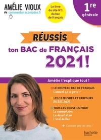 Amélie Vioux - Amélie Vioux - Réussis ton bac de français 2021 - Français 1re.