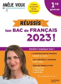 Amélie Vioux - Réussis ton Bac de français 2023 avec Amélie Vioux 1re générale.