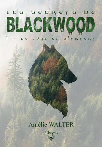 Les secrets de Blackwood - 1 - De lune et d'argent